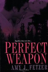 Cover Art for 9780758211057, Perfect Weapon by Amy J. Fetzer