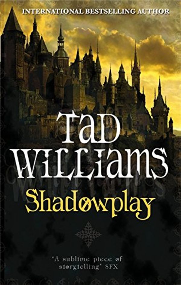 Cover Art for 9781841492940, Shadowplay by Tad Williams