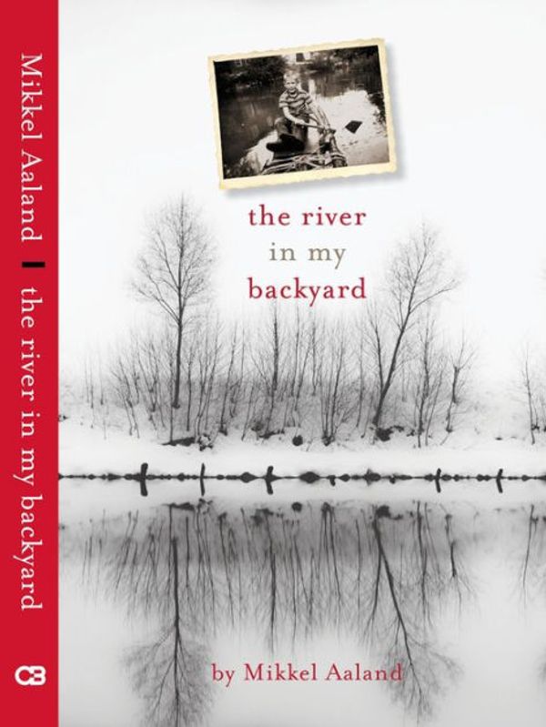 Cover Art for 9780997261004, The River in My Backyard by Aaland, Mikkel