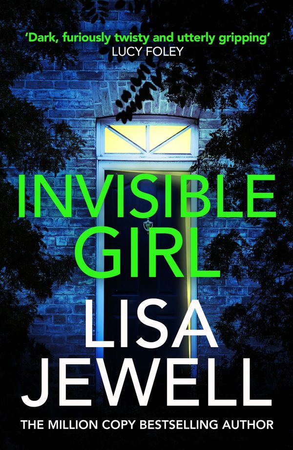 Cover Art for 9781787461505, Invisible Girl: The new novel from the number one bestselling author of The Family Upstairs by Lisa Jewell