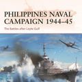 Cover Art for 9781472856999, Philippines Naval Campaign 1944-45: The Battles After Leyte Gulf: 399 by Mark Stille