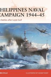 Cover Art for 9781472856999, Philippines Naval Campaign 1944-45: The Battles After Leyte Gulf: 399 by Mark Stille