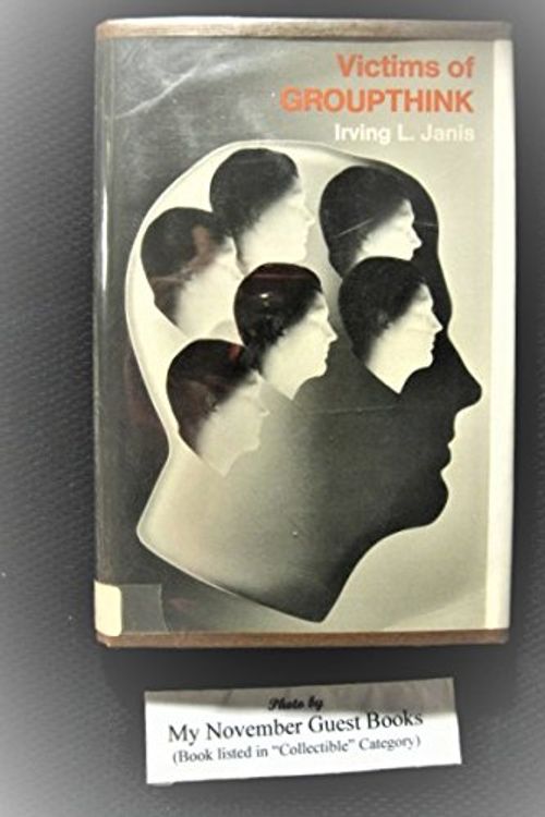 Cover Art for 9780395140024, Victims of Groupthink by Irving Lester Janis