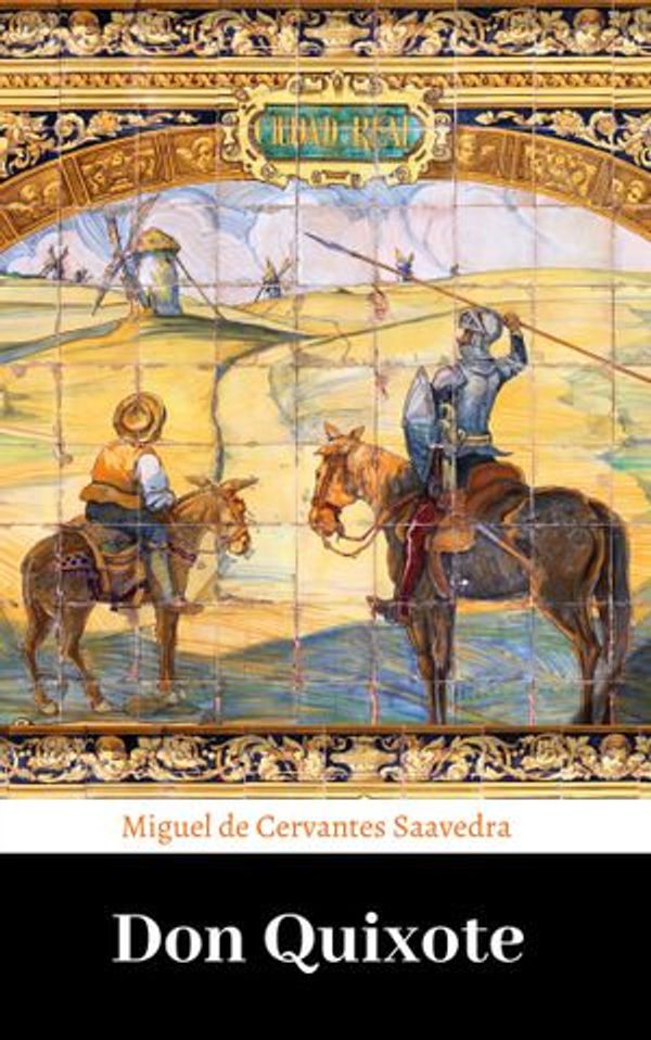 Cover Art for 1230003690420, Don Quixote by Miguel De Cervantes Saavedra