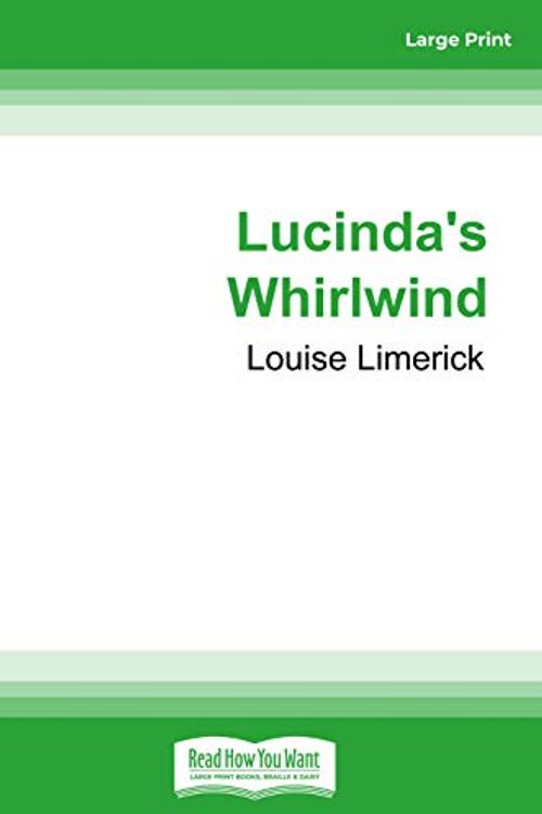 Cover Art for 9781459648784, Lucinda’S Whirlwind by Louise Limerick