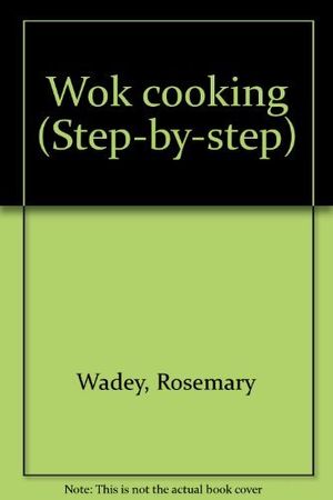 Cover Art for 9781569241851, Wok cooking (Step-by-step) by Rosemary Wadey