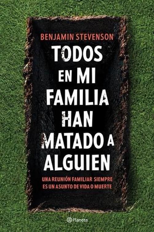 Cover Art for 9786073907194, Todos En Mi Familia Han Matado a Alguien / Everyone in My Family Has Killed Someone: A Novel by Benjamin Stevenson