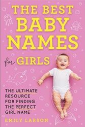 Cover Art for 9781492697312, Best Baby Names for Girls by Emily Larson