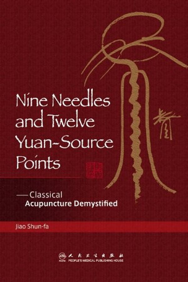 Cover Art for 9787117153058, Nine Needles and Twelve Yuan-Source Points by Shun-fa Jiao