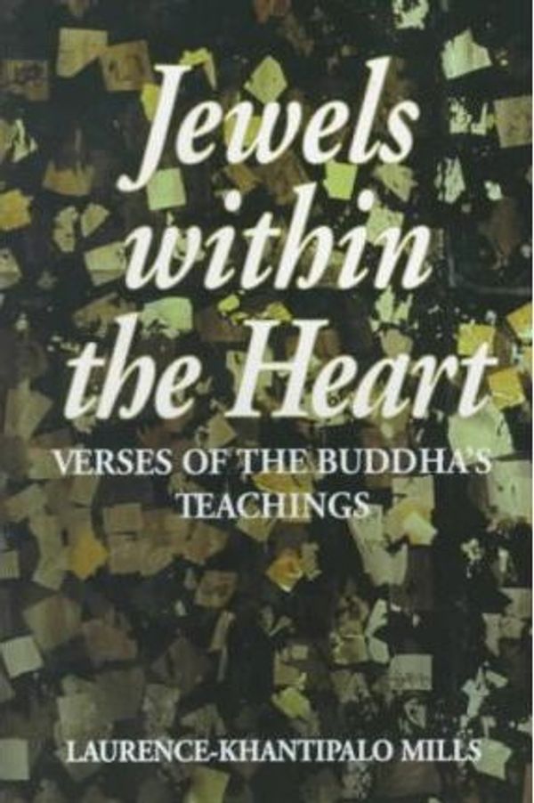 Cover Art for 9789747100730, Jewels Within the Heart: Verses of the Buddha's Teachings Format: Paperback by Laurence-Khantipalo Mills, Laurence-Khantipalo Mills