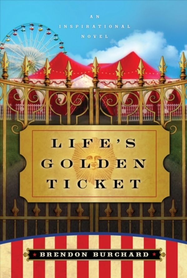 Cover Art for 9781841127750, Life’s Golden Ticket by Brendon Burchard