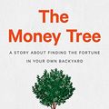 Cover Art for B07XXDK34S, The Money Tree: A Story About Finding the Fortune in Your Own Backyard by Chris Guillebeau