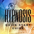 Cover Art for 9798605465478, Hypnosis Quick Start Guide: How to Hypnotize Someone in 23 Quick and Easy Steps - Hypnotism Guide for Beginners - Getting Started by Trance, Max