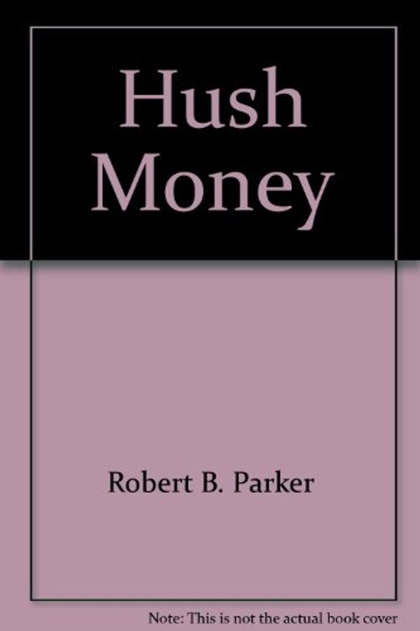 Cover Art for 9780606200981, Hush Money by Robert B. Parker