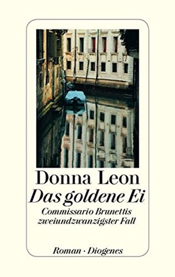Cover Art for B01K9BR2PK, Das goldene Ei: Commissario Brunettis zweiundzwanzigster Fall by Donna Leon (2014-05-28) by Unknown