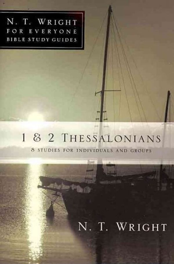 Cover Art for 9780830821938, 1 & 2 Thessalonians: 8 Studies for Individuals and Groups by Fellow and Chaplain N T Wright