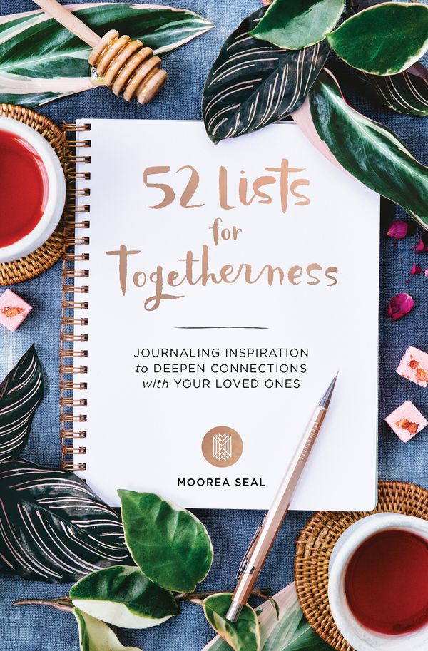 Cover Art for 9781632172198, 52 Lists for You and Me: Weekly Journaling Inspiration for Togetherness, Relationships, and Community by Moorea Seal