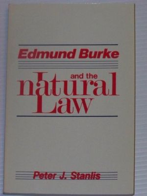 Cover Art for 9780910311366, Edmund Burke and the Natural Law by Peter J Stanlis