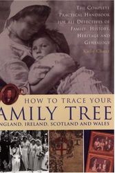 Cover Art for 9781844762880, How to Trace Your Family Tree by Kathy Chater