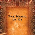 Cover Art for 9781927002759, The Magic of Oz by L. Frank Baum