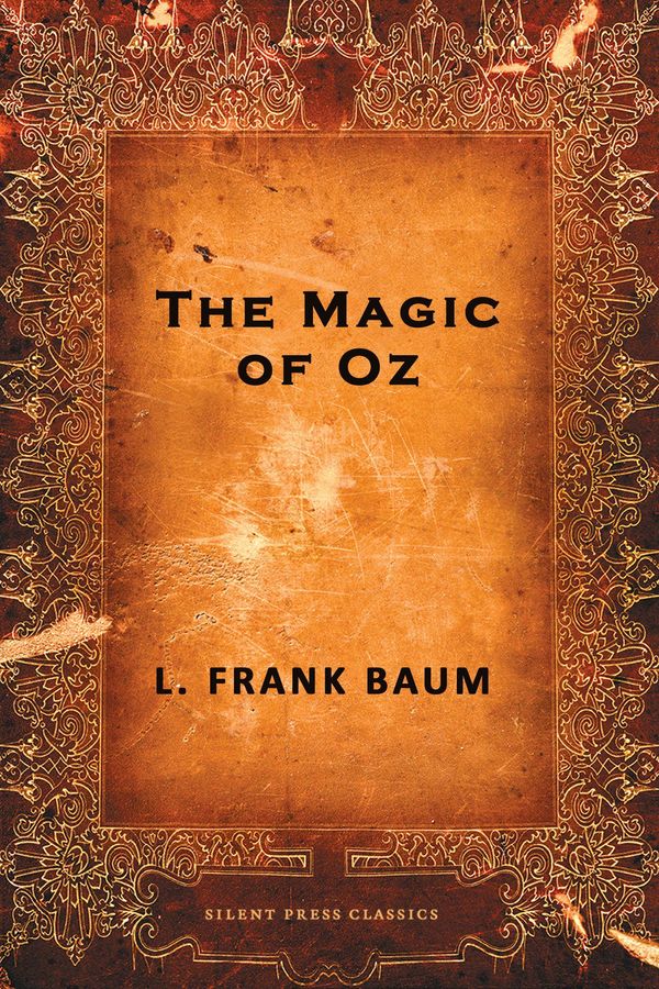 Cover Art for 9781927002759, The Magic of Oz by L. Frank Baum