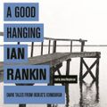 Cover Art for 9781409158974, A Good Hanging by Ian Rankin
