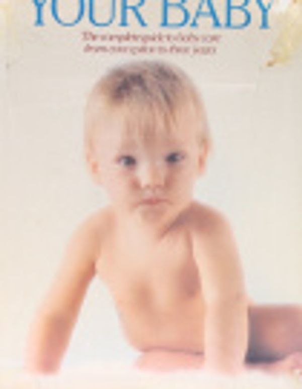 Cover Art for 9781850520429, Your Baby by Miriam Stoppard