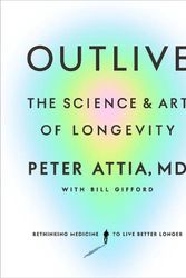 Cover Art for 9781785044540, Outlive by Peter Attia, Bill Gifford
