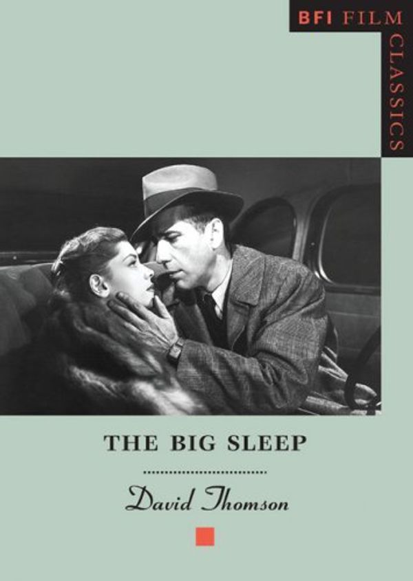 Cover Art for 8601417386279, The "Big Sleep" (BFI Film Classics): Written by David Thomson, 1997 Edition, Publisher: BFI Publishing [Paperback] by David Thomson