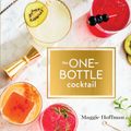 Cover Art for 9780399580048, One-Bottle CocktailMore than 80 Recipes with Fresh Ingredients and... by Maggie Hoffman