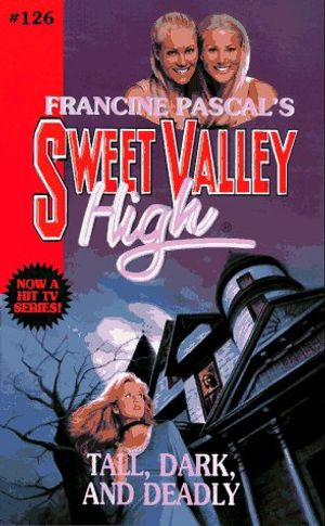Cover Art for 9780553567649, Tall, Dark and Deadly (Sweet Valley High #126) by Kate William, Francine Pascal