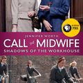 Cover Art for 9780062270054, Call the Midwife: Shadows of the Workhouse by Jennifer Worth