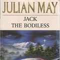 Cover Art for 9780330285537, Jack the Bodiless by Julian May