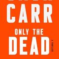 Cover Art for 9781982181697, Only the Dead by Jack Carr