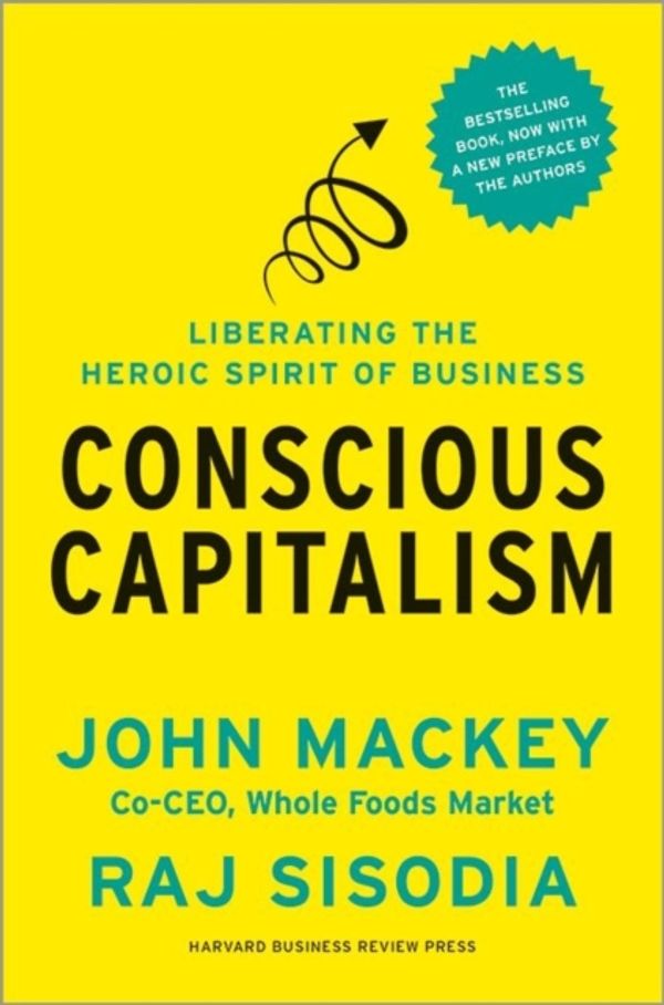 Cover Art for 9781625271754, Conscious Capitalism, with a New Preface by the Authors by John Mackey