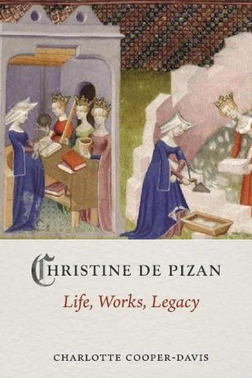 Cover Art for 9781789144420, Christine de Pizan: Life, Work, Legacy (Medieval Lives) by Charlotte Cooper-Davis