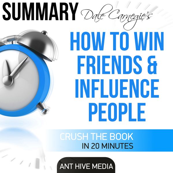 Cover Art for B01CKLNS2S, Dale Carnegie's How to Win Friends and Influence People Summary (Unabridged) by Unknown