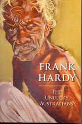 Cover Art for 9780975770832, The Unlucky Australians by Frank Hardy