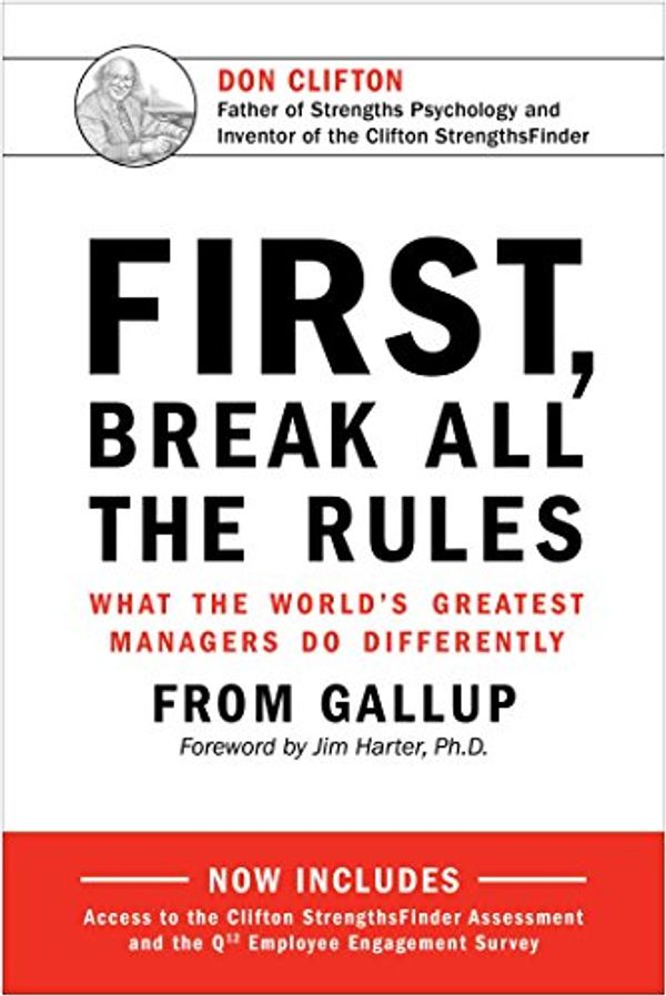 Cover Art for B01E7LH8E8, First, Break All the Rules: What the World's Greatest Managers Do Differently by Gallup Press