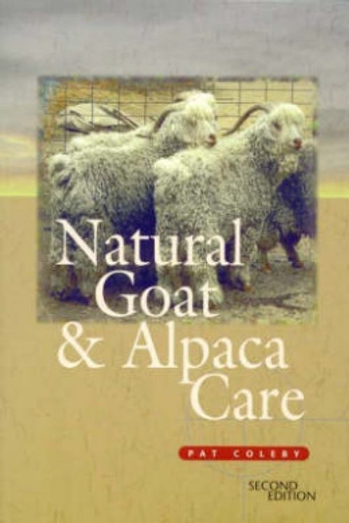 Cover Art for 9780643065253, Natural Goat and Alpaca Care, Second Ed. by Pat Coleby