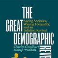 Cover Art for B08FGR6FN2, The Great Demographic Reversal: Ageing Societies, Waning Inequality, and an Inflation Revival by Charles Goodhart, Manoj Pradhan