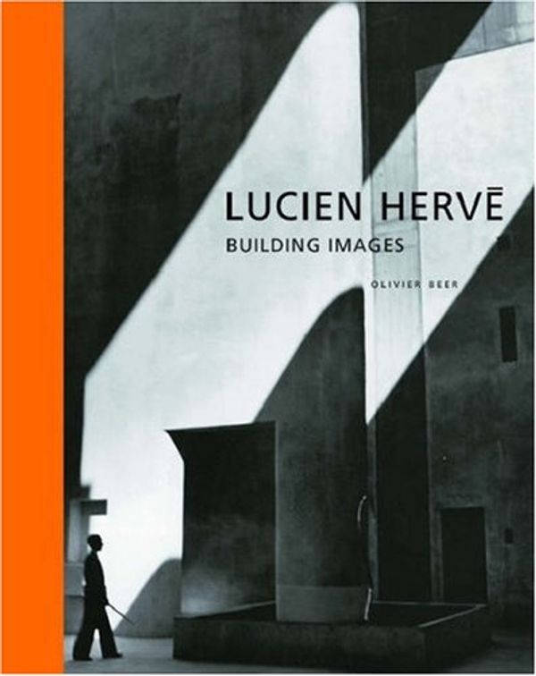 Cover Art for 9780892367542, Lucien Herve: Building Images by Olivier Beer