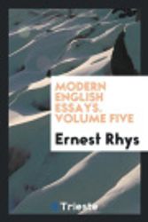 Cover Art for 9780649088256, Modern English Essays. Volume Five by Ernest Rhys