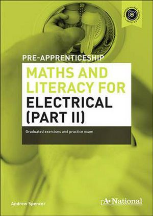 Cover Art for 9780170374156, Pre-Apprenticeship Maths and Literacy for Electrical (Part II) by Andrew Spencer