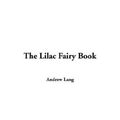 Cover Art for 9781404369542, The Lilac Fairy Book by Andrew Lang