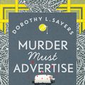 Cover Art for 9781473621381, Murder Must Advertise: Lord Peter Wimsey Book 10 by Dorothy L. Sayers