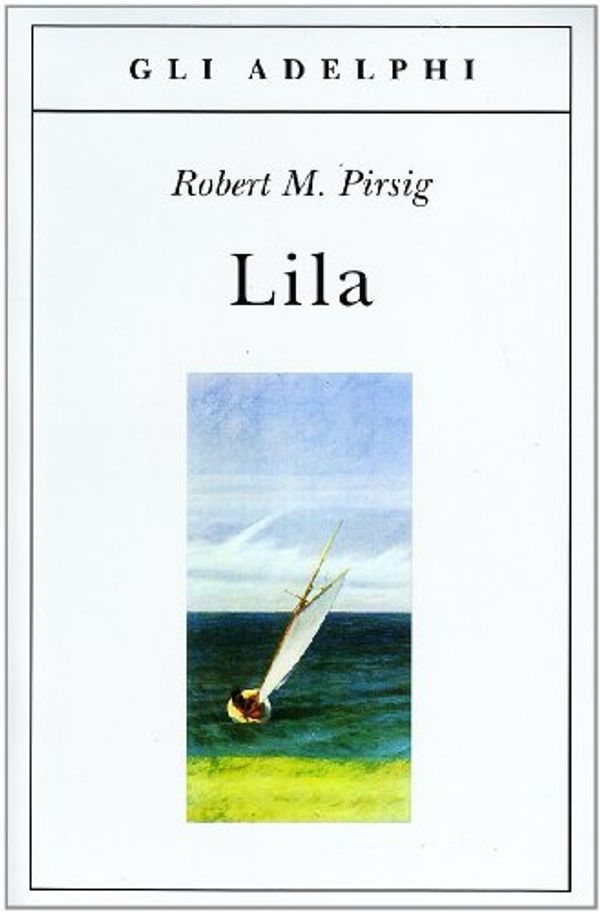 Cover Art for 9788845911170, Lila. Indagine sulla morale by Robert M. Pirsig