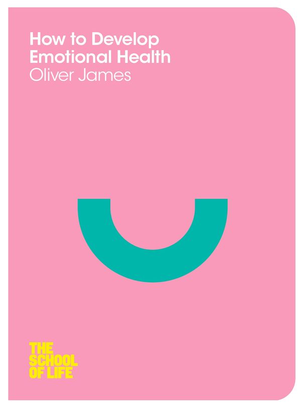 Cover Art for 9780230771710, How to Develop Emotional Health by The School of Life
