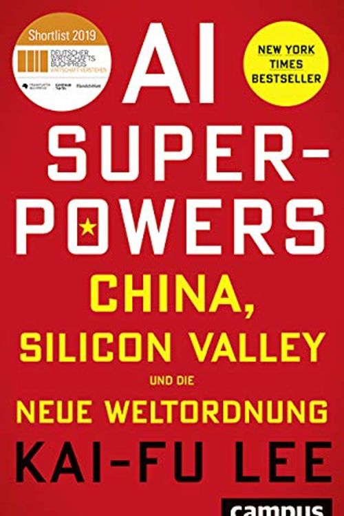 Cover Art for 9783593511252, AI-Superpowers: China, Silicon Valley und die neue Weltordnung by Kai-Fu Lee