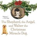 Cover Art for 9780425217740, The Shepherd, the Angel, and Walter the Christmas Miracle Dog by Dr Dave Barry